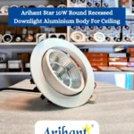 Arihant Star 10W Round Recessed Ceiling Spotlight Aluminium White Body For Bathroom, Kitchen, Home, Ceiling